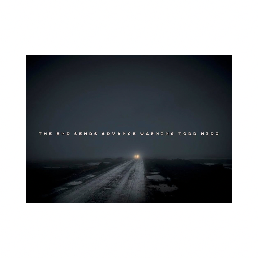 TODD HIDO: THE END SENDS ADVANCE WARNING