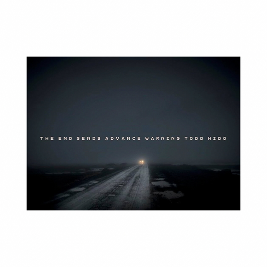 TODD HIDO: THE END SENDS ADVANCE WARNING