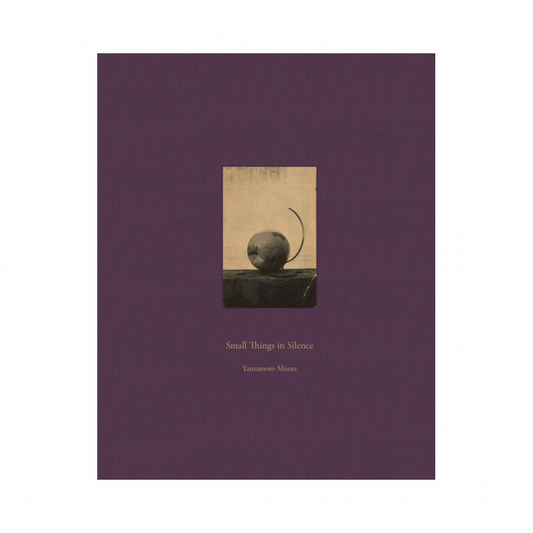 YAMAMOTO MASAO: SMALL THINGS IN SILENCE 3RD EDITION