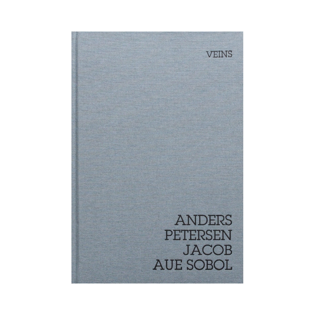 ANDERS PETERSEN & JACOB AUE SOBOL: VEINS
