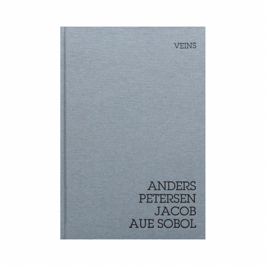 ANDERS PETERSEN & JACOB AUE SOBOL: VEINS