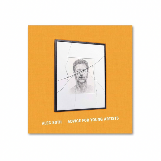 ALEC SOTH: ADVICE FOR THE YOUNG ARTISTS