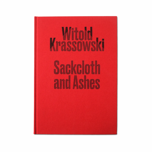 WITOLD KRASSOWSKI: SACKCLOTH AND ASHES