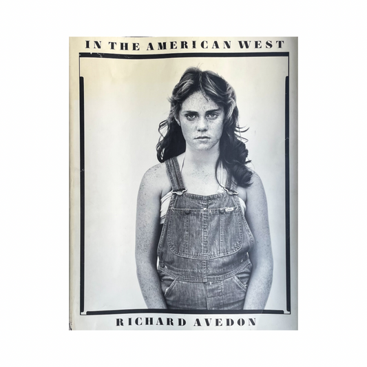 RICHARD AVEDON: IN THE AMERICAN WEST 40th ANNIVERSARY EDITION