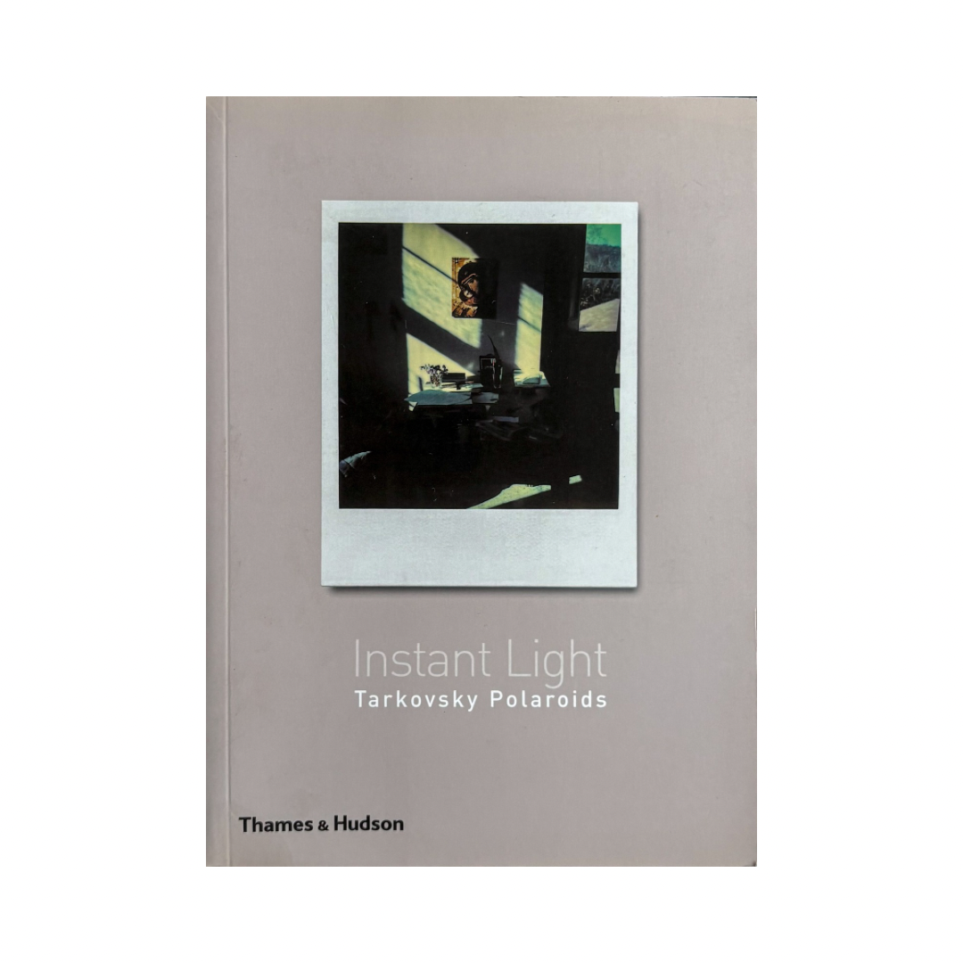 ANDREI TARKOVSKY: INSTANT LIGHT (polaroids by Andrei Tarkovsky)