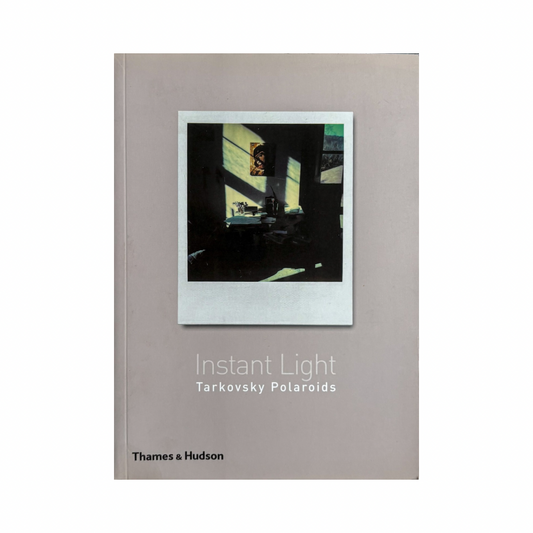 ANDREI TARKOVSKY: INSTANT LIGHT (polaroids by Andrei Tarkovsky)