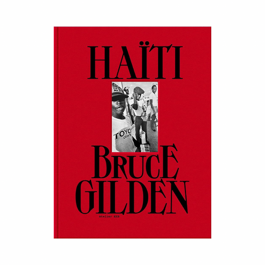 BRUCE GILDEN: HAITI (french)