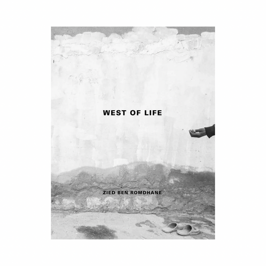 ZIED BEN ROMDHANE: WEST OF LIFE