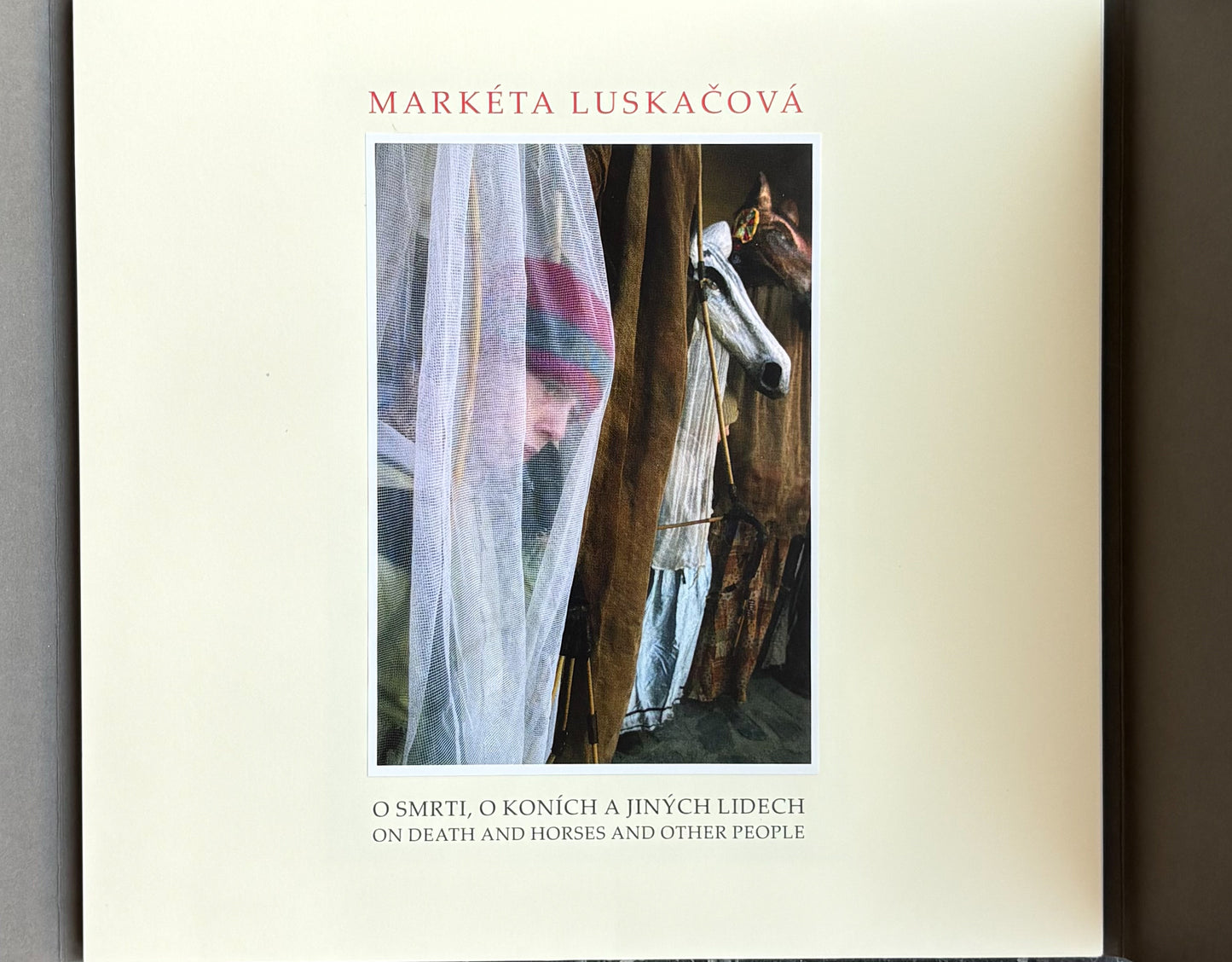 MARKÉTA LUSKAČOVÁ: ON DEATH AND HORSES AND OTHER PEOPLE (WITH SIGNED PRINT)