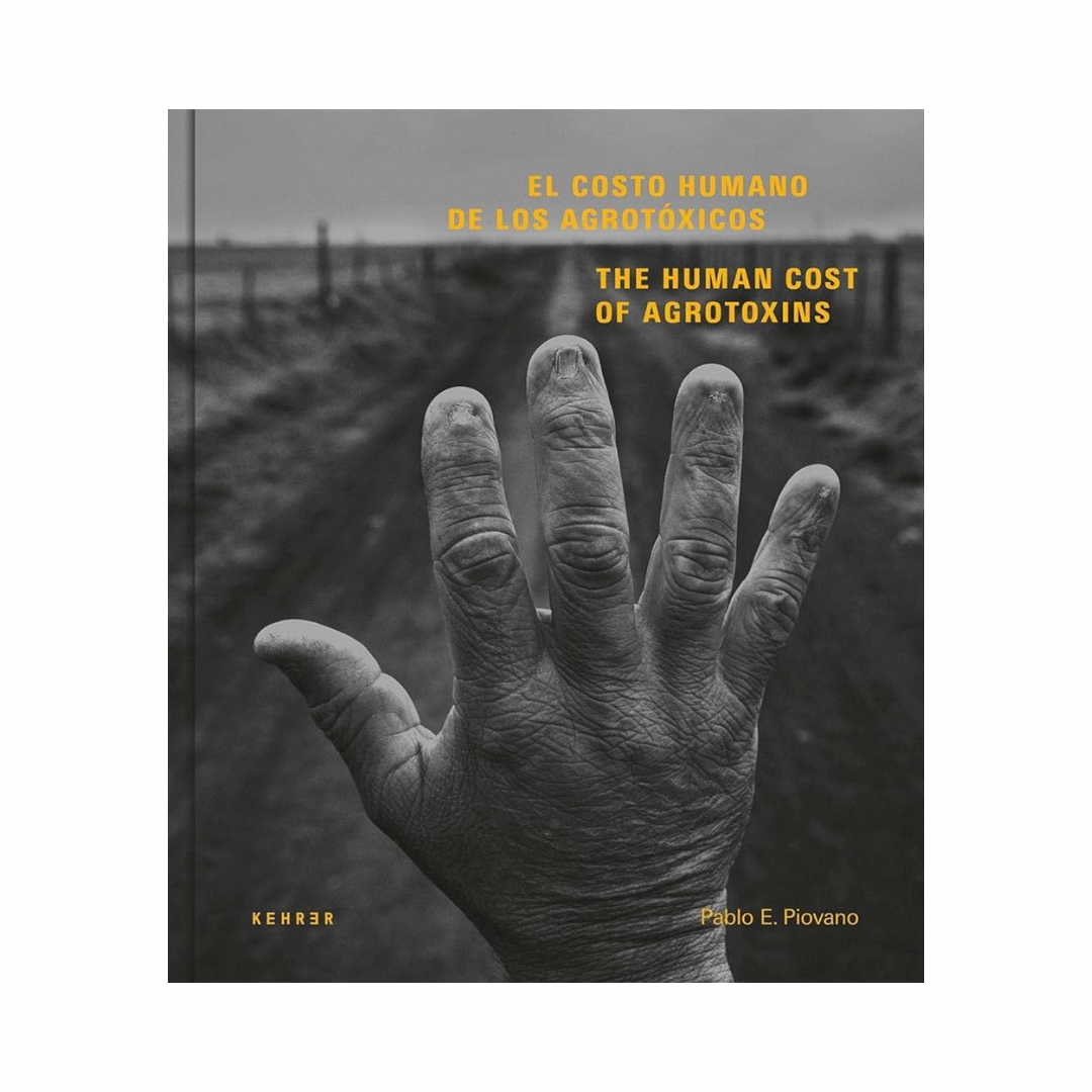 PABLO E. PIOVANO: THE HUMAN COSTOF AGROTOXINS