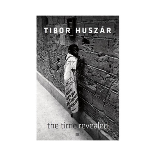 TIBOR HUSZÁR: THE TIME REVEALED