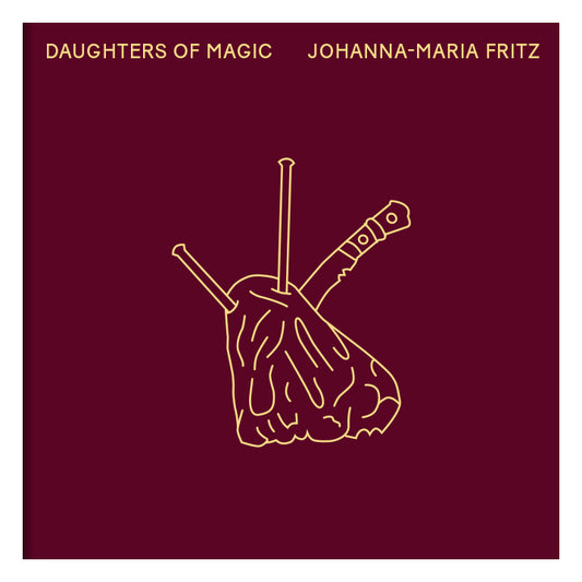 JOHANNA-MARIA FRITZ: DAUGHTERS OF MAGIC